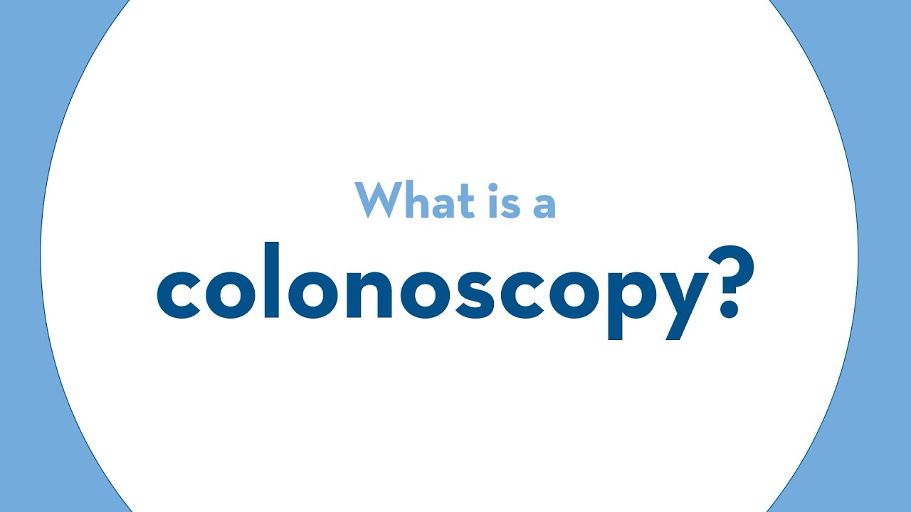 What is a Colonoscopy? (short)