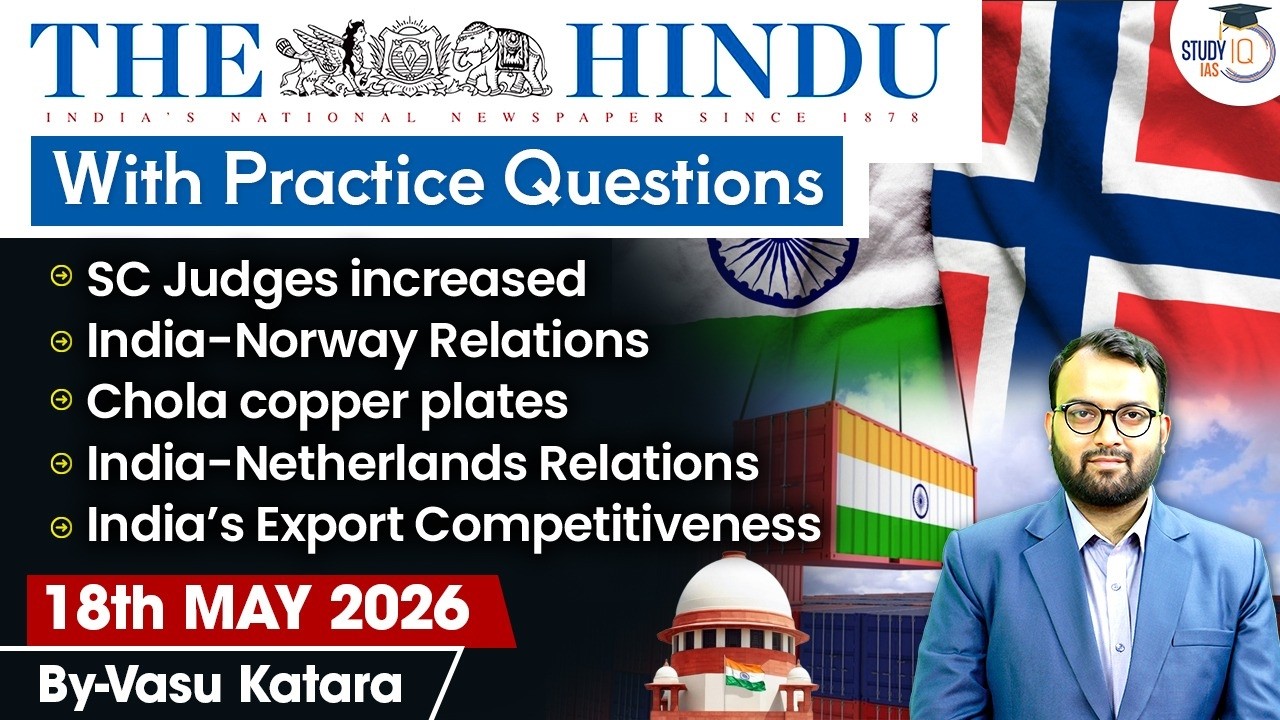 The HINDU NEWSPAPER ANALYSIS | 18 May 2026 | UPSC Current Affairs Today | Hindu Editorial | StudyIQ