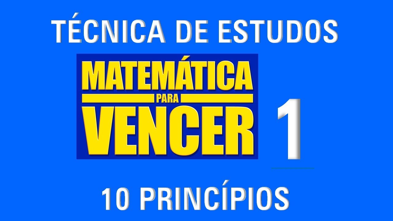 Técnica de Estudos MATEMÁTICA PARA VENCER   PRINCÍPIO 1   Antecedência