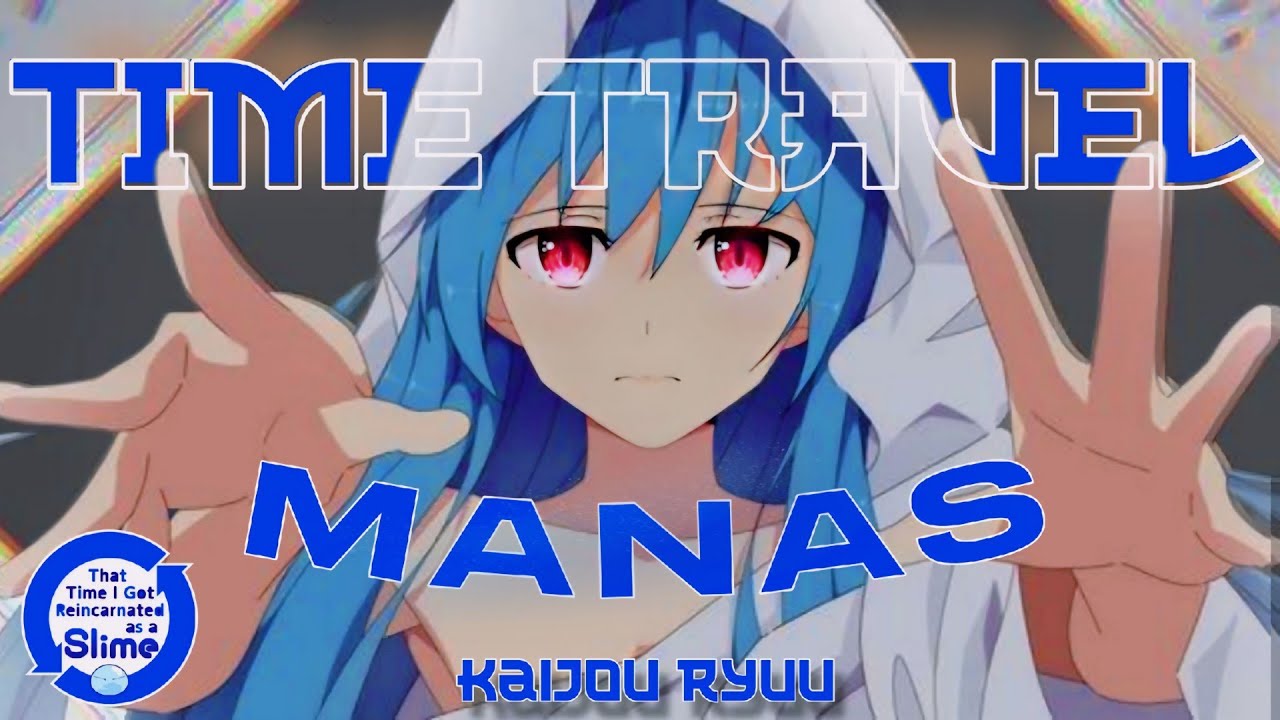 TIME TRAVEL & MANAS | Apa maksudnya?! #tensura
