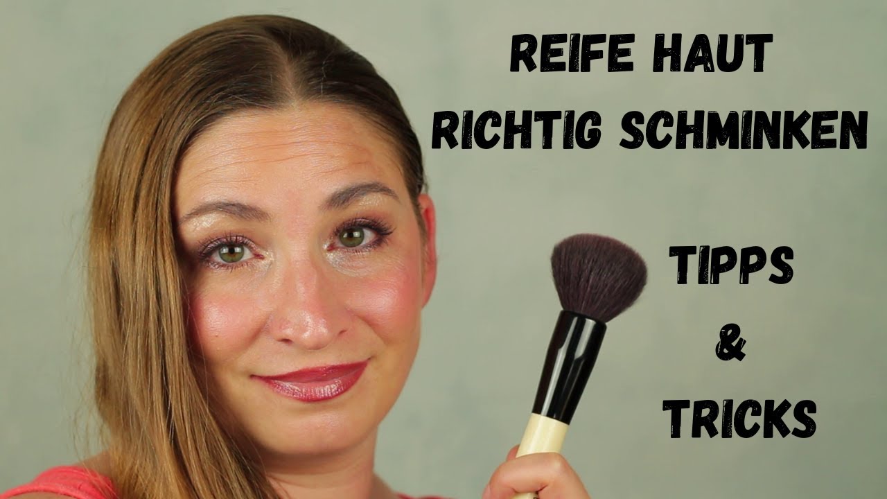 Reife Haut richtig schminken  - Tipps und Tricks
