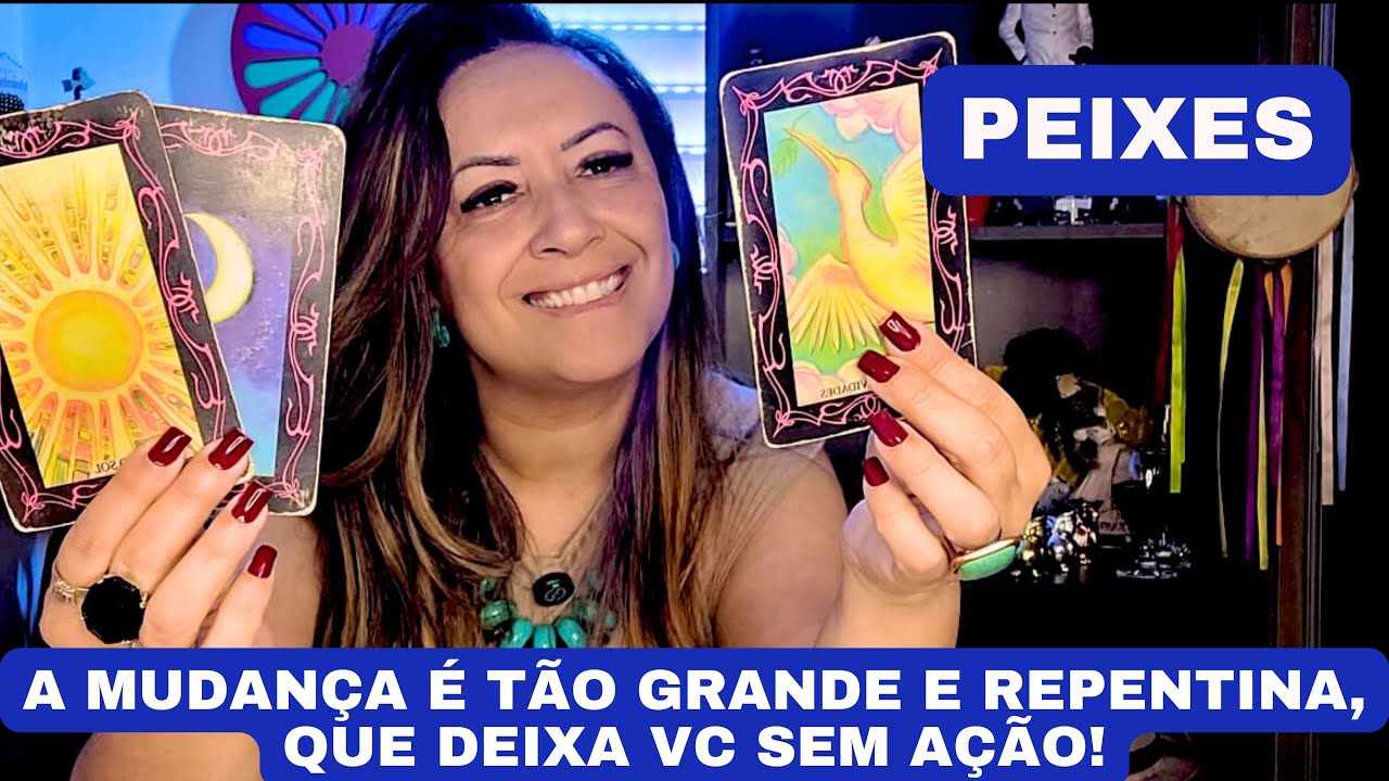 PEIXES ♓️ A MUDANÇA É TÃO GRANDE E REPENTINA, QUE DEIXA VC SEM AÇÃO!