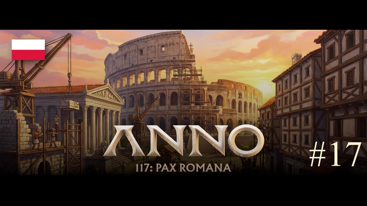 Anno 117:  Pax Romana #17 Przebudowa wyspy 4K/60FPS  | Gameplay po polsku