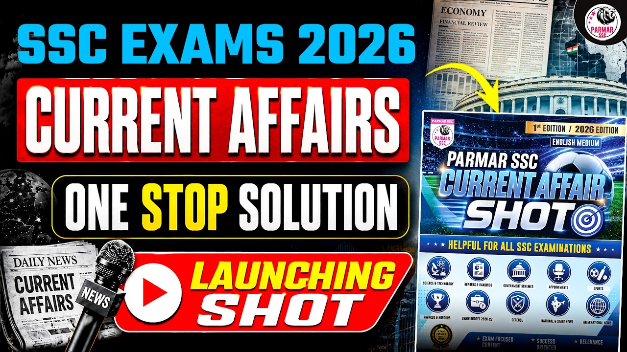 SSC EXAMS 2026 | CURRENT AFFAIRS ONE STOP SOLUTION SHOT