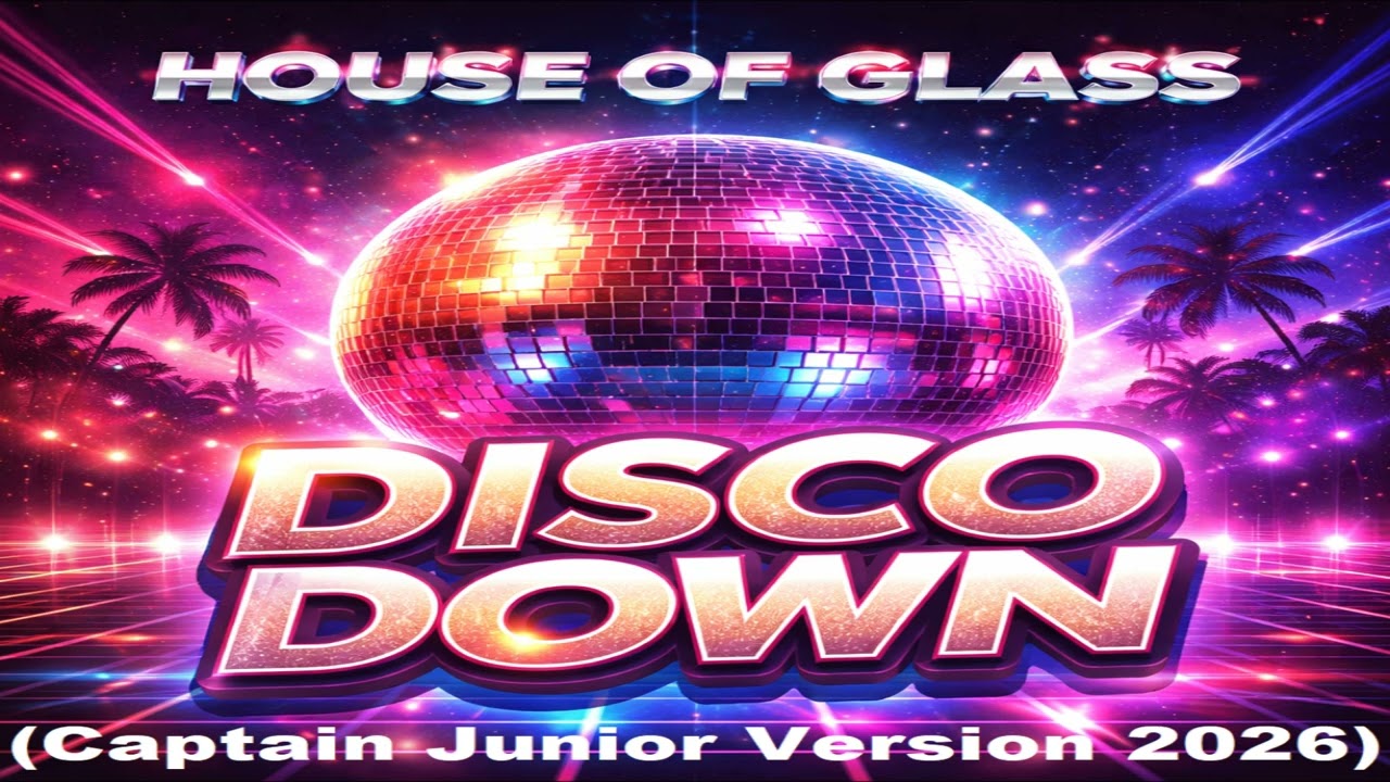 House Of Glass - Disco Down (Captain Junior Version) 2026