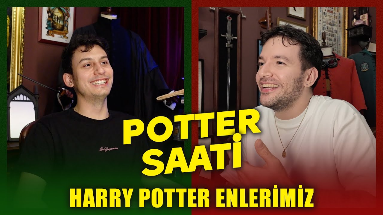 POTTER SAATİ BÖLÜM 1: HARRY POTTER ENLERİMİZ