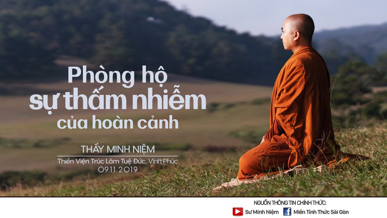 Thầy Minh Niệm | Phòng hộ sự thấm nhiễm của hoàn cảnh | Trúc Lâm Tuệ Đức - 09.11.2019