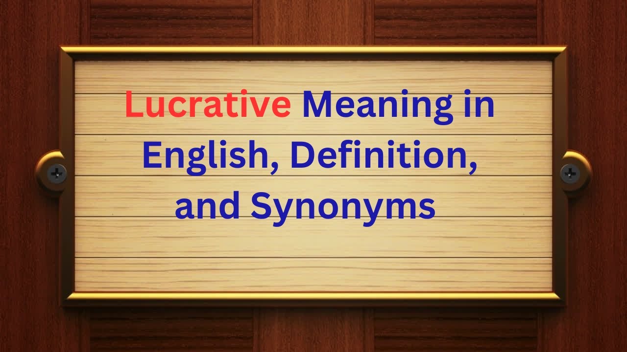 Lucrative Meaning in English, Definition, and Lucrative Synonyms | Thesaurus Thrive