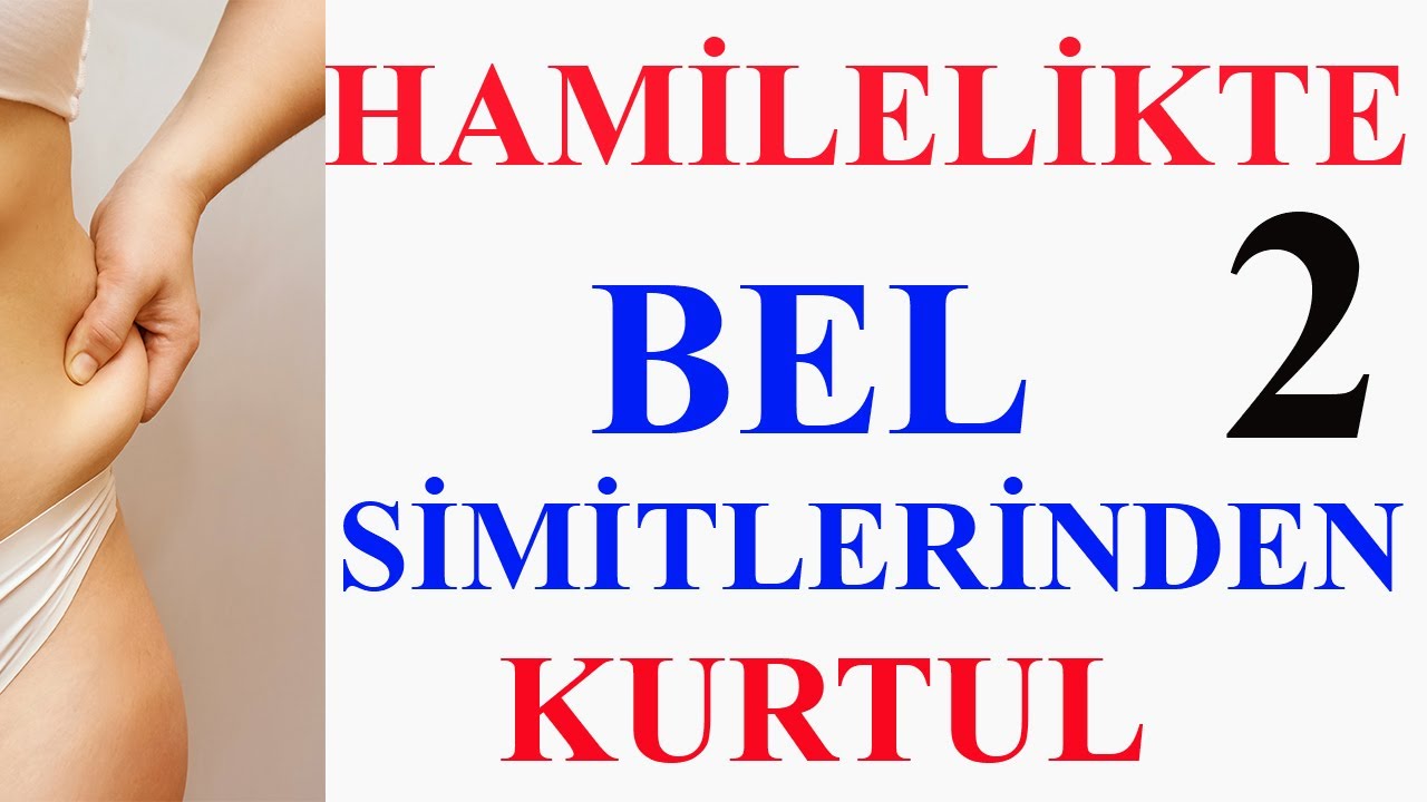 Hamilelikte Bel Simitlerinden Kurtul -2