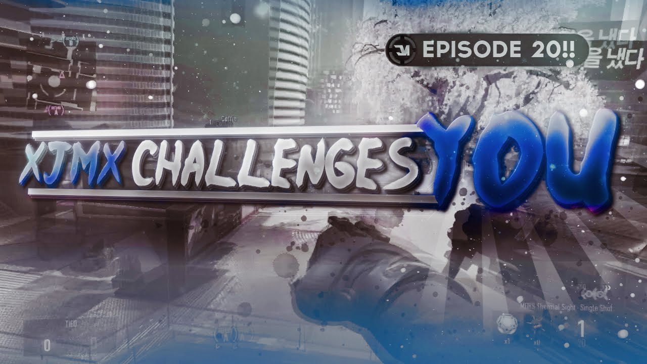xJMx Challenges You - Episode 20 w/xJMx Slayed