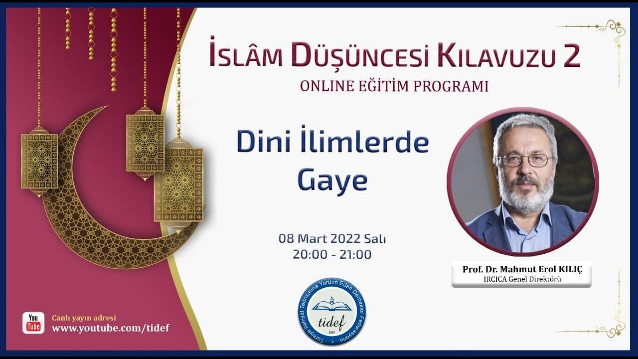 Prof. Dr. Mahmut Erol Kılıç / Dini İlimlerde Gaye