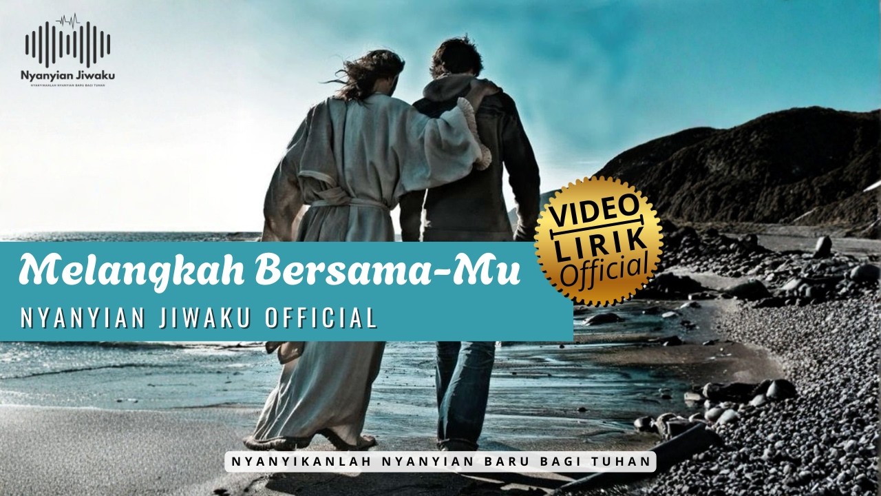 MELANGKAH BESAMA-MU (Video + Lirik) | Nyanyian Jiwaku Official | Lagu Rohani Kristen