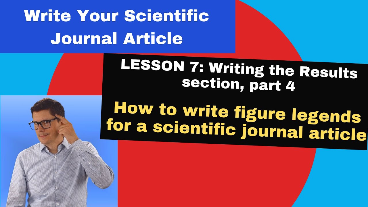 How to write figure legends for a scientific journal article