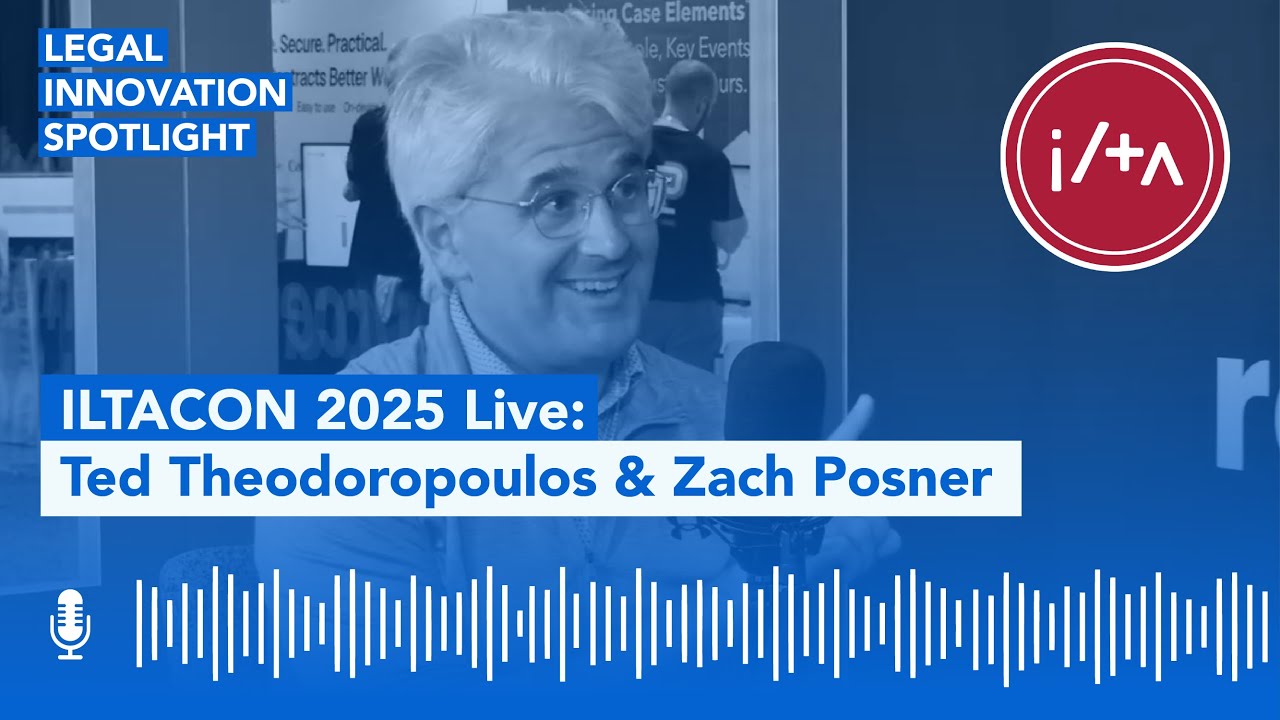 ILTACON 2025 Live: Ted Theodoropoulos & Zach Posner