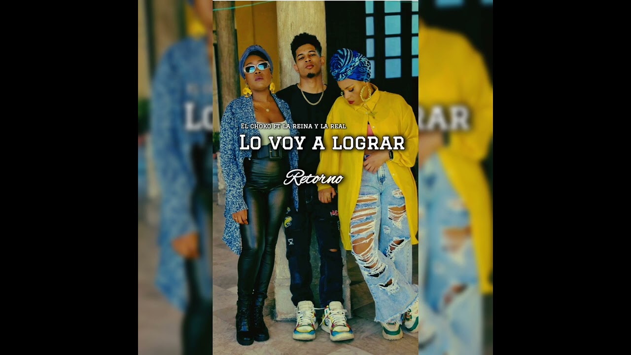 El choko - lo voy a lograr - feat la reyna y la real 