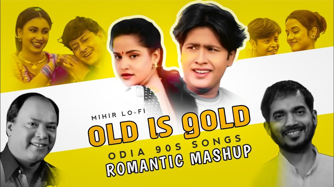 Old odia 90s songs _ odia romantic mashup _old is gold odia song _ MIHIR LOFI _Odia album song
