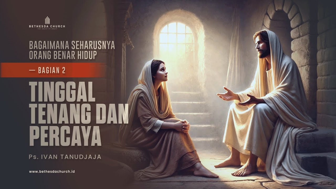 Ps. Ivan Tanudjaja - Tinggal Tenang Dan Percaya