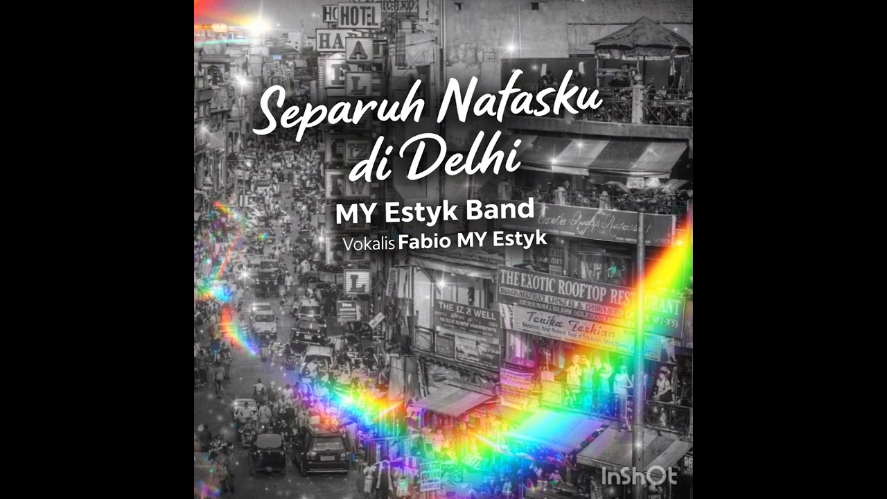 “Separuh Nafasku di Delhi”---MY Estyk Band//Fabio Vocal