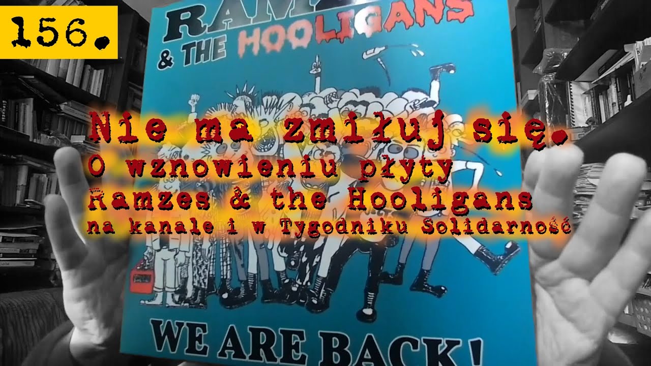 156. Nie ma zmiłuj się. O płycie Ramzes & the Hooligans na kanale i w Tygodniku Solidarność