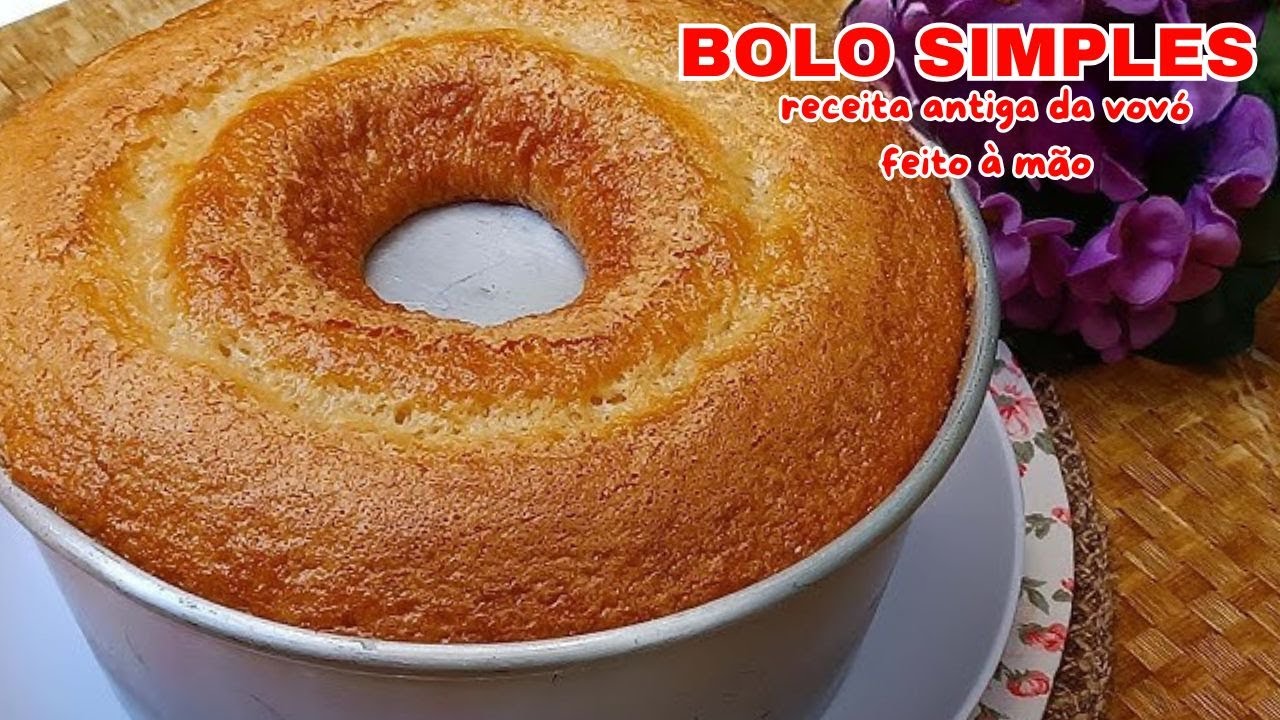 BOLO SIMPLES - RECEITA ANTIGA DA VOVÓ - FEITO À MÃO