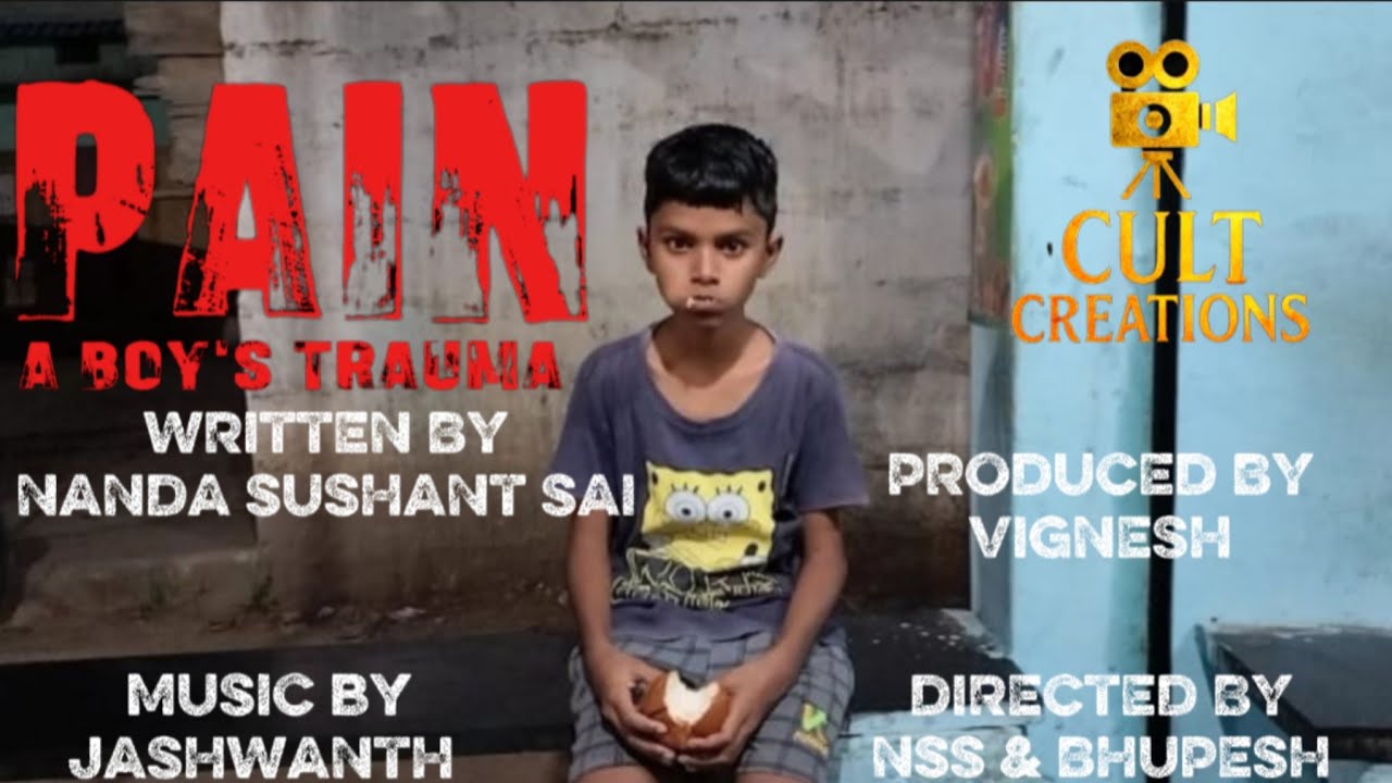 PAIN A BOY'S TRAUMA  || CINEMA || PRESENTEND BY CULT CREATIONS || A FILM BY NSS ||