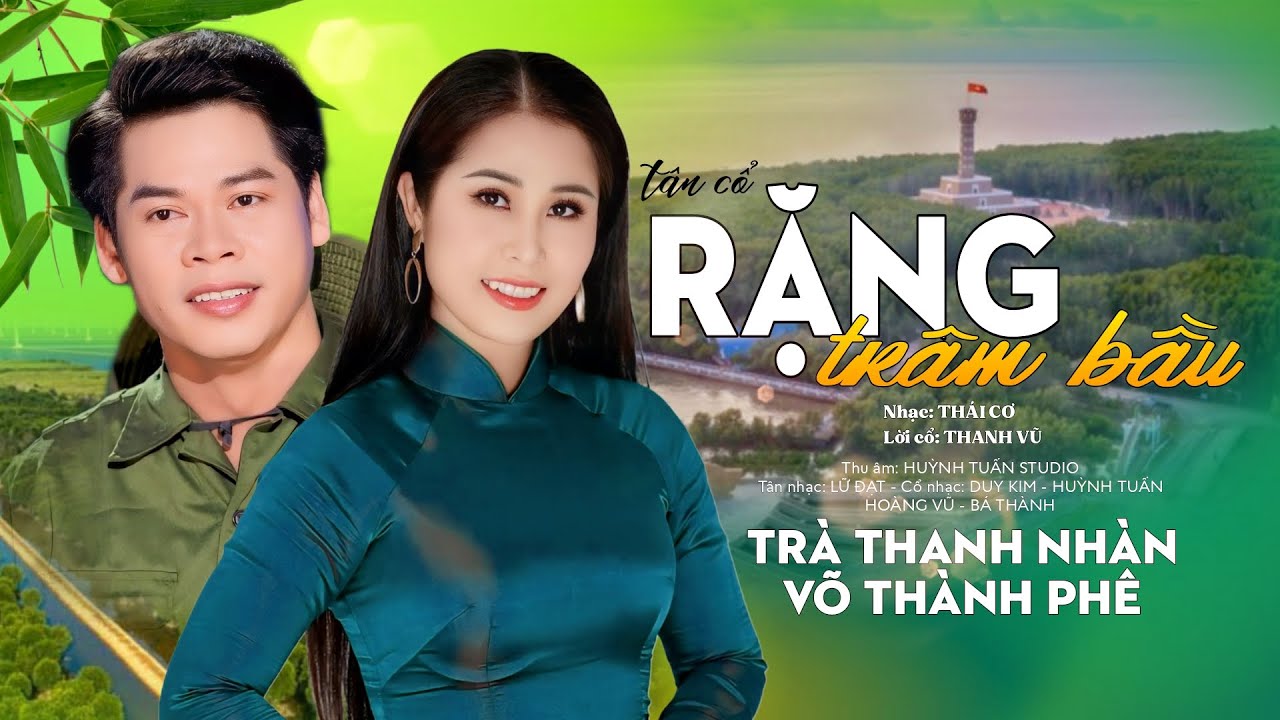 (TÂN CỔ) RẶNG TRÂM BẦU | Trà Thanh Nhàn - Võ Thành Phê