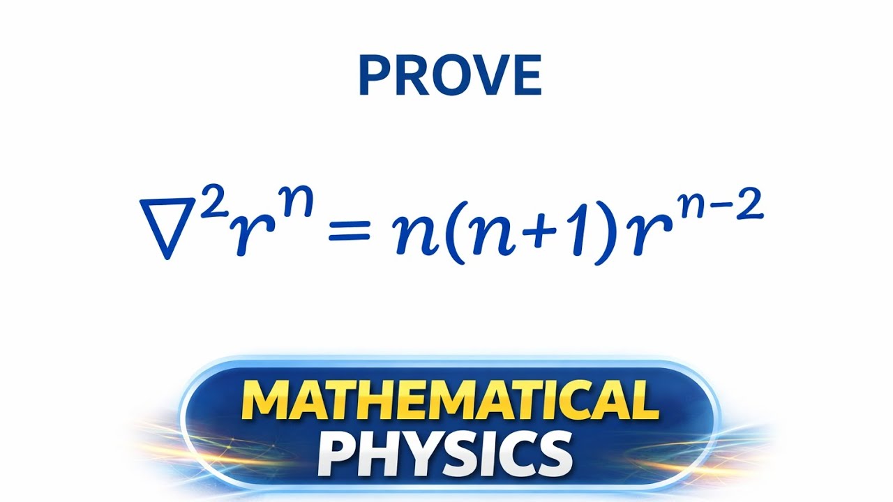 Prove ∇²rⁿ = n(n+1)rⁿ⁻² | Mathematical Physics | B.Sc Physics
