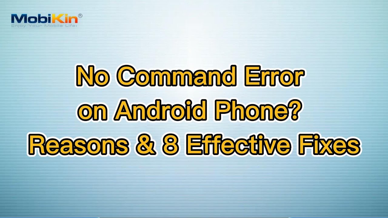 No Command Error on Android Phone? Reasons & 8 Effective Fixes