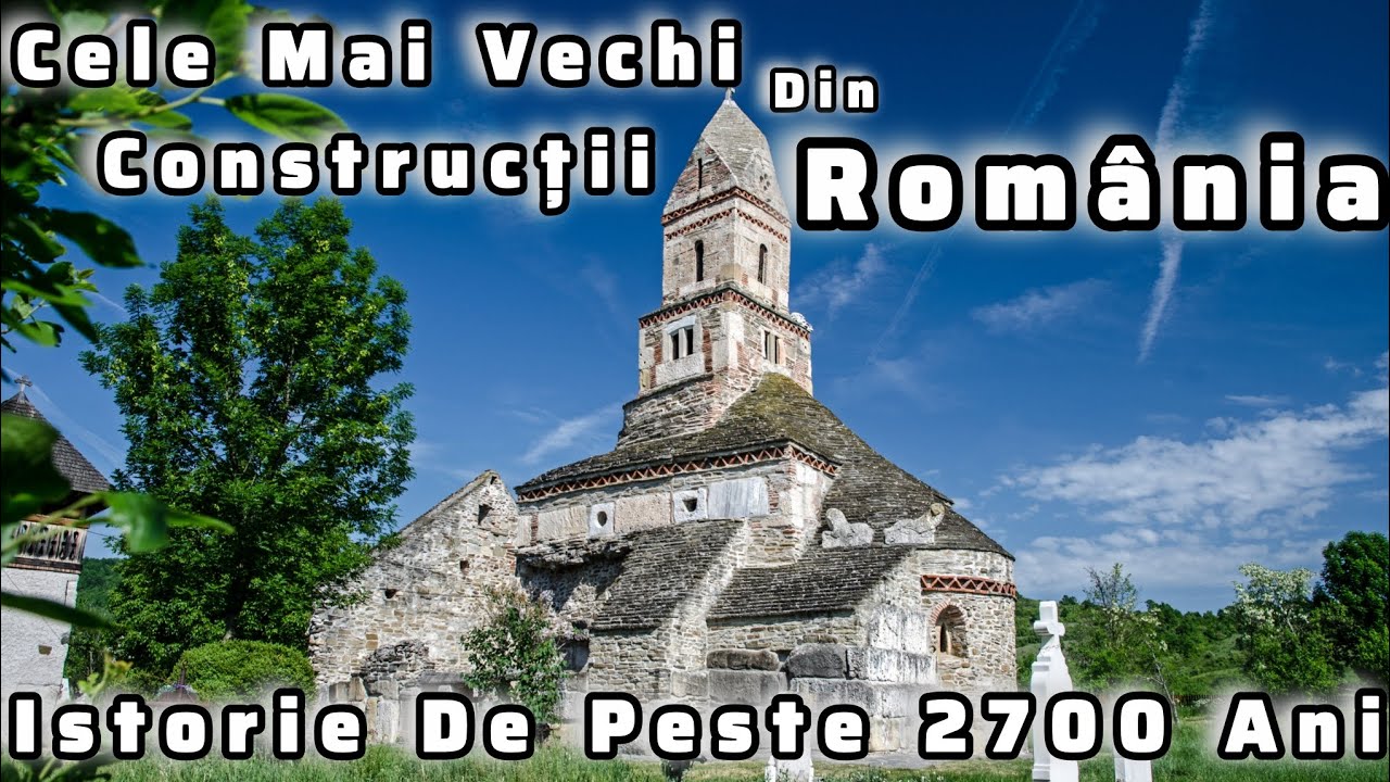 CONSTRUCȚII DIN ROMÂNIA MAI VECHI CA ROMA
