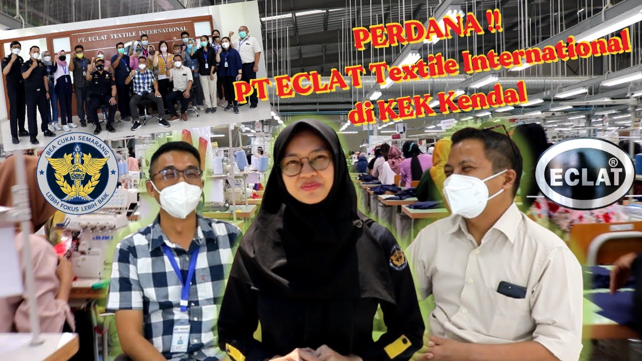 Perdana Penetapan PT Eclat Textile International selaku Pelaku Usaha Pertama di KEK Kendal !