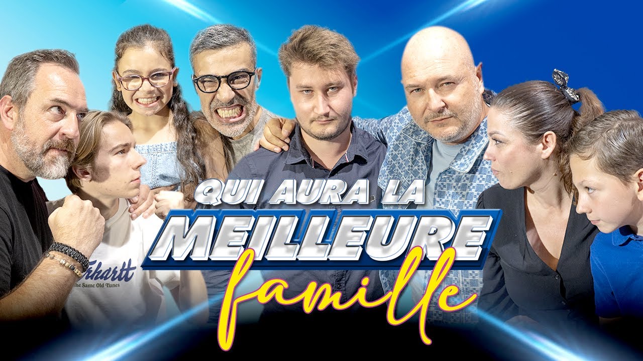 QUI AURA LA MEILLEURE FAMILLE ?