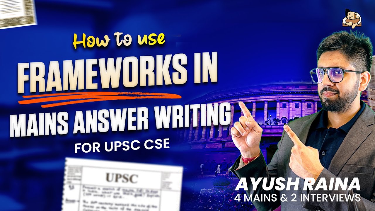 Frameworks for UPSC Mains Answers | Write GS Answers Effortlessly | Ayush Sir Sleepy Classes IAS