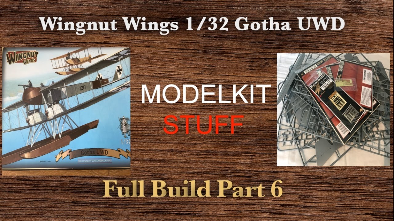 Wingnut Wings, 1/32, Gotha UWD, detailed step by step build, Part  6