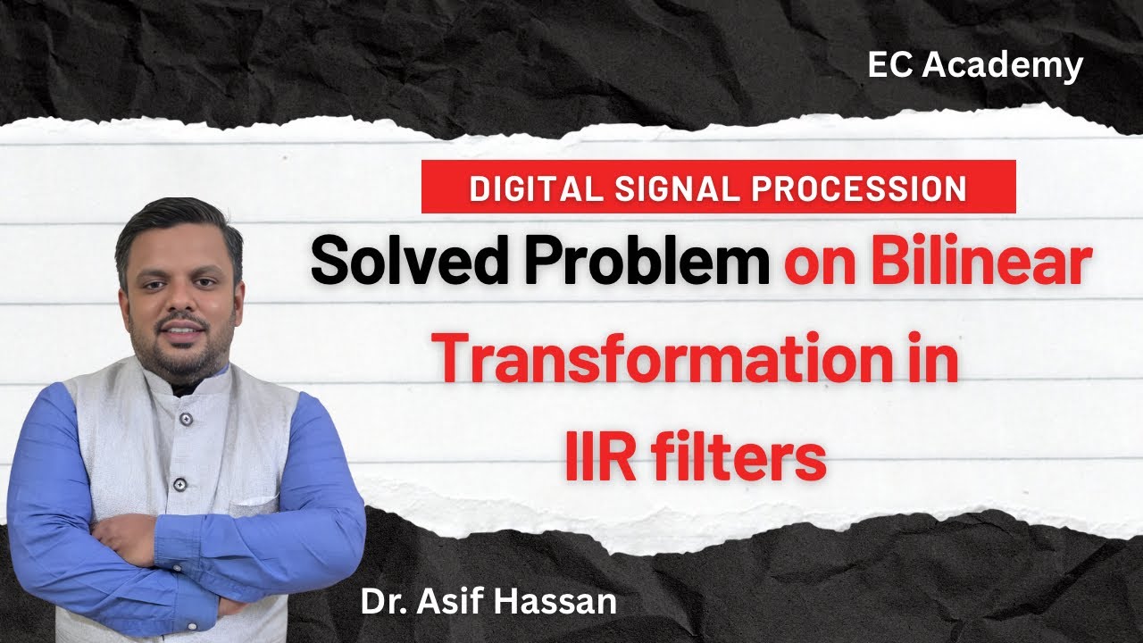 Bilinear Transformation Solved Problem | Design an IIR Digital Filter (Step-by-Step Example)