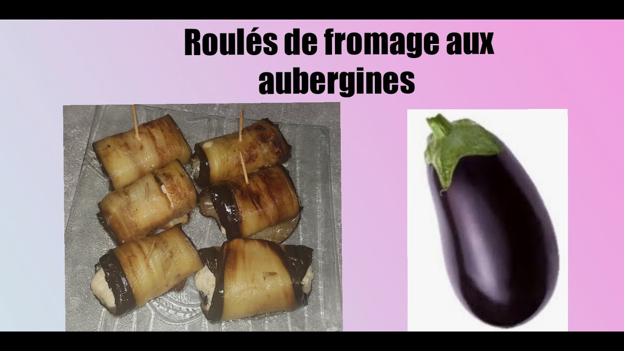 Roulés de fromage aux aubergines