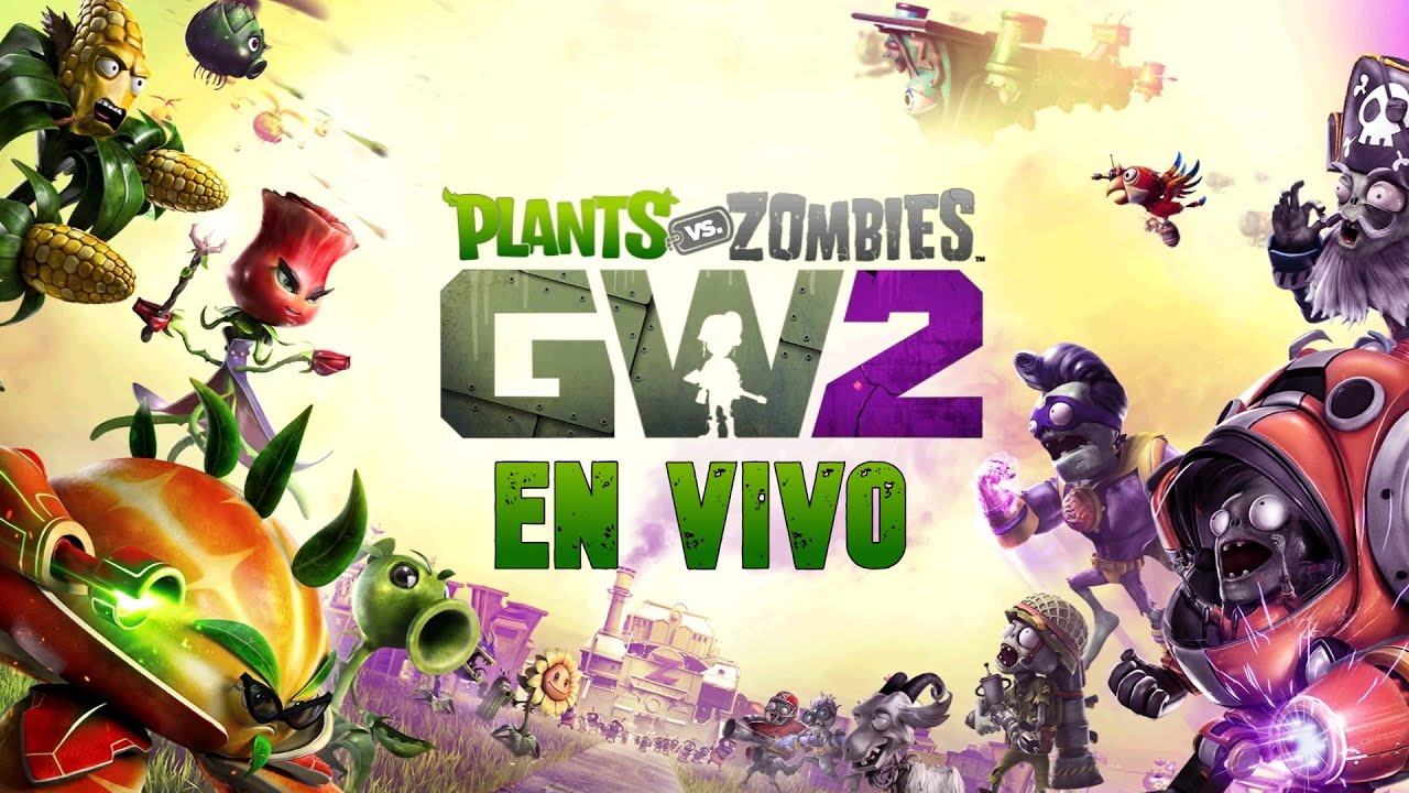 Plantas vs zombies Garden Warfare 2 EN VIVO