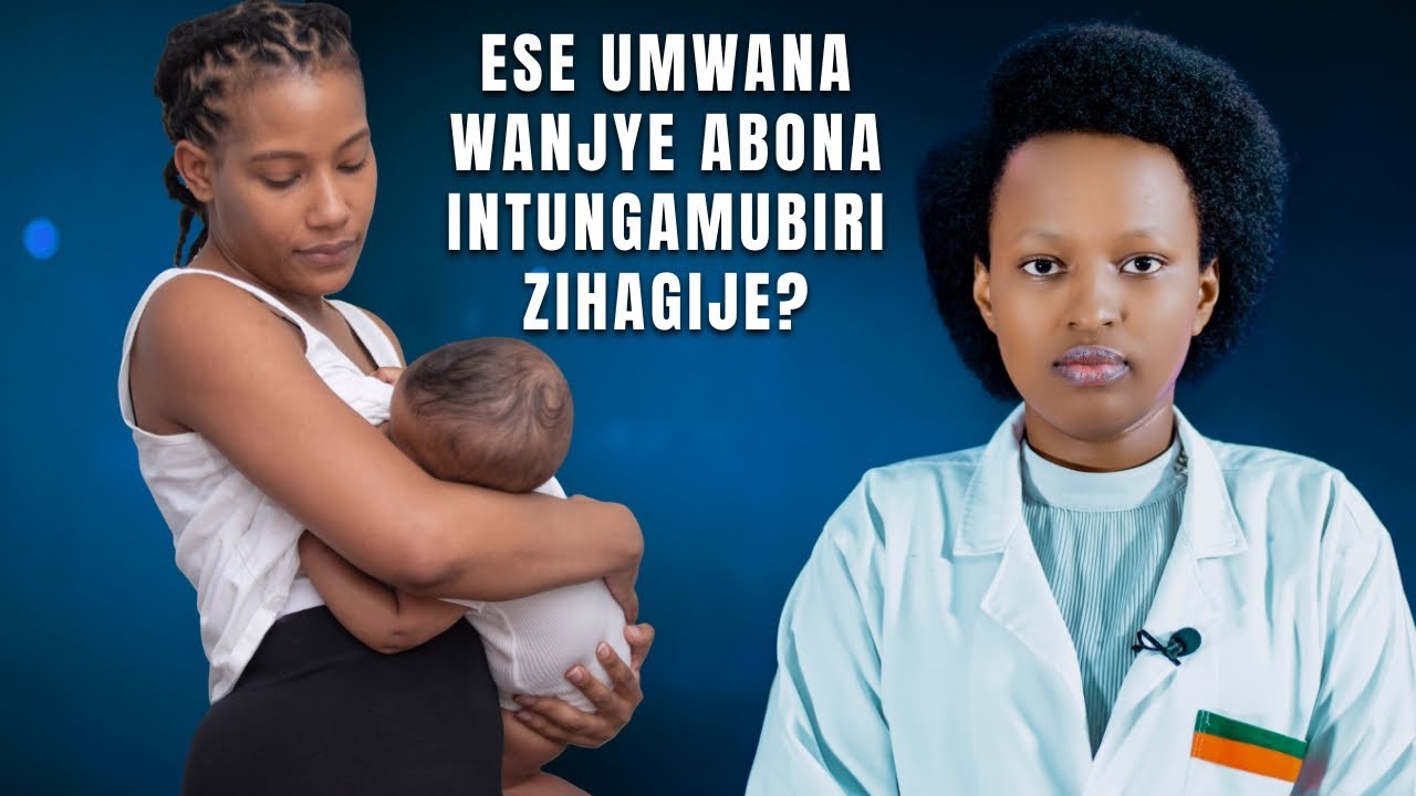 KONSA: NUBONA IBI BIMENYETSO MENYA KO UMWANA ADAHAGA