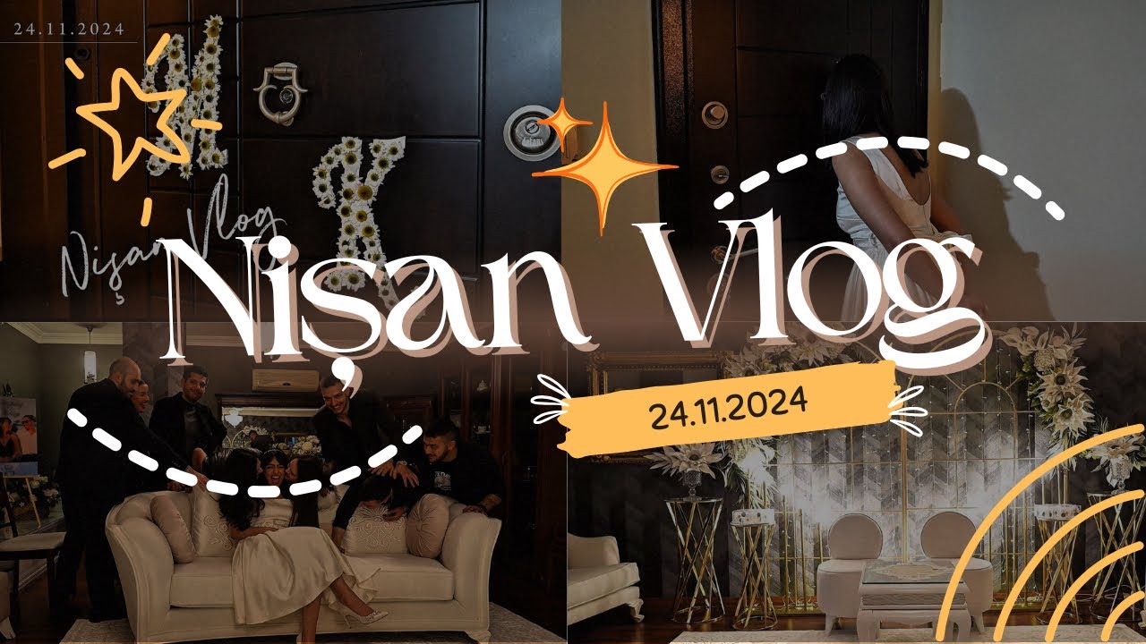 Nişan Vlog, 24.11.2024 🤍🥹 | 1 Yıl Önce, Hazırlık, Kız İsteme, Kamera Arkası
