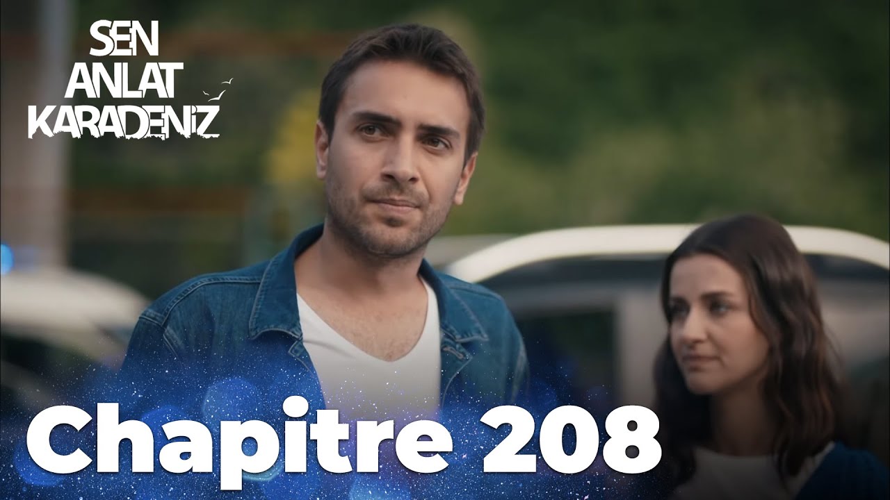 Sen Anlat Karadeniz | Chapitre 208