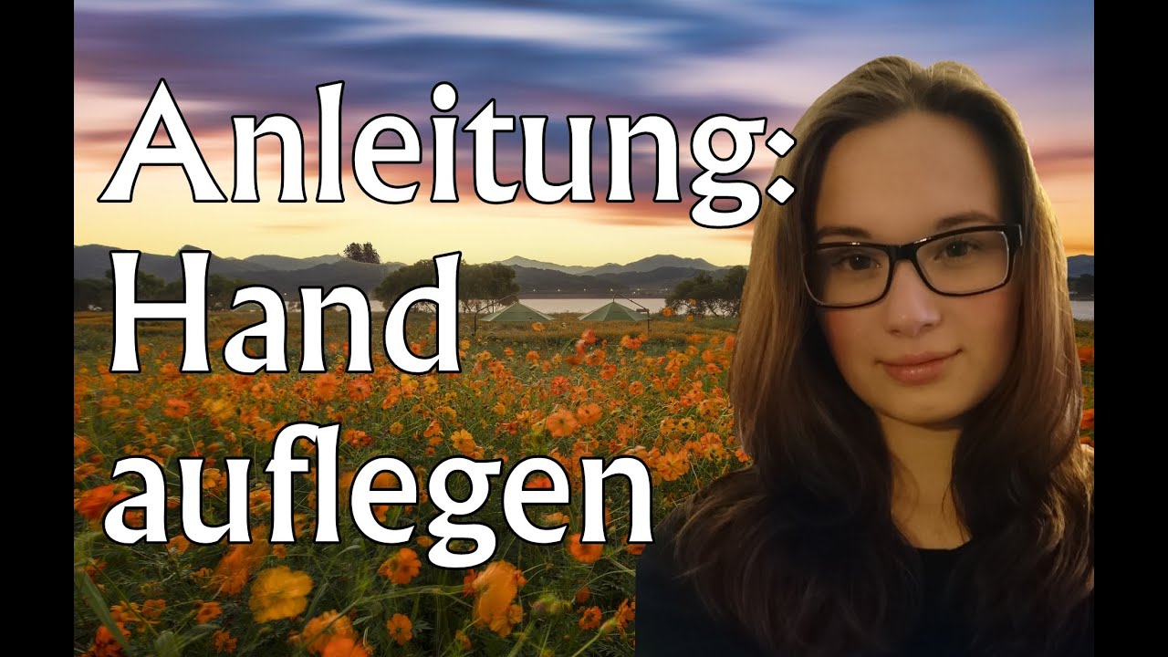 Anleitung zum Hand auflegen f&uuml;r dich & deine Tiere
