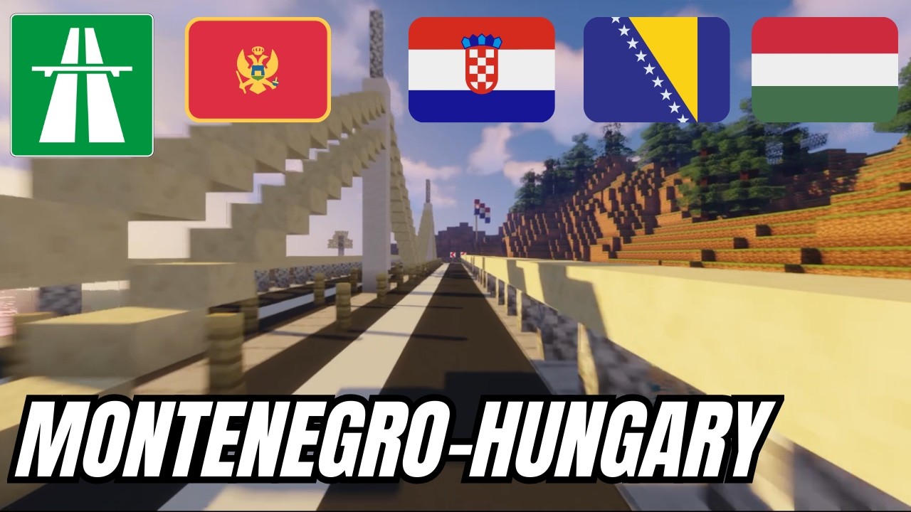 Minecraft Highways EU - Driving from MONTENEGRO to HUNGARY (Balaton lake) + Pelješki most