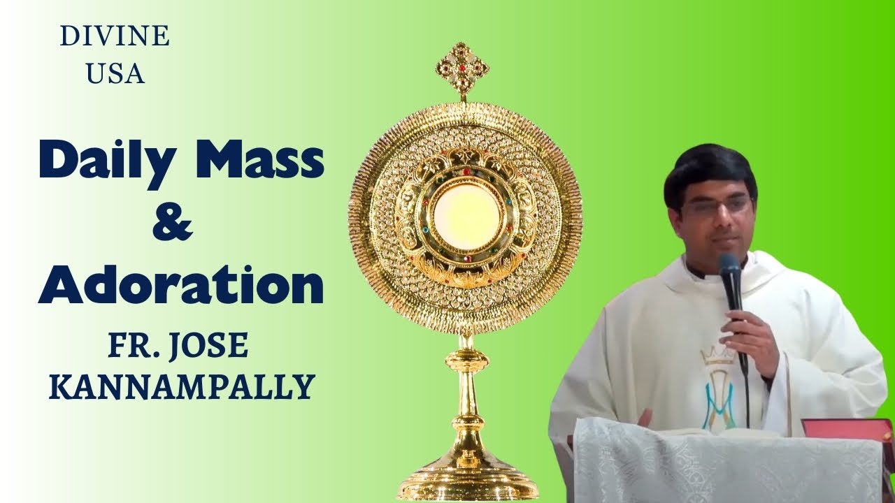 NOV. 24, 2025 | DIVINE USA | HOLY MASS& ADORATION | FR. JOSE K. VC