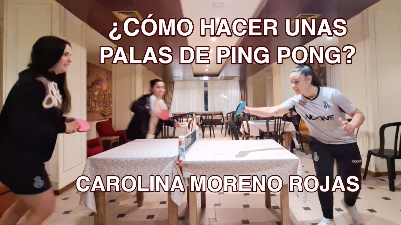 ¿Cómo hacer unas PALAS de PING PONG? (Carolina Moreno Rojas)