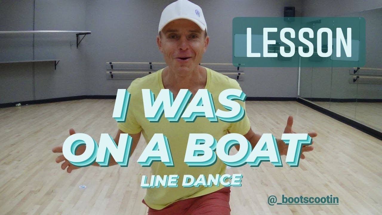 I WAS ON A BOAT -- Line Dance LESSON