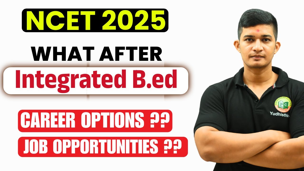 NCET 2025 | What After INTEGRATED B.ED?? | Career Option | Job Opportunites #bidyasagarclasses
