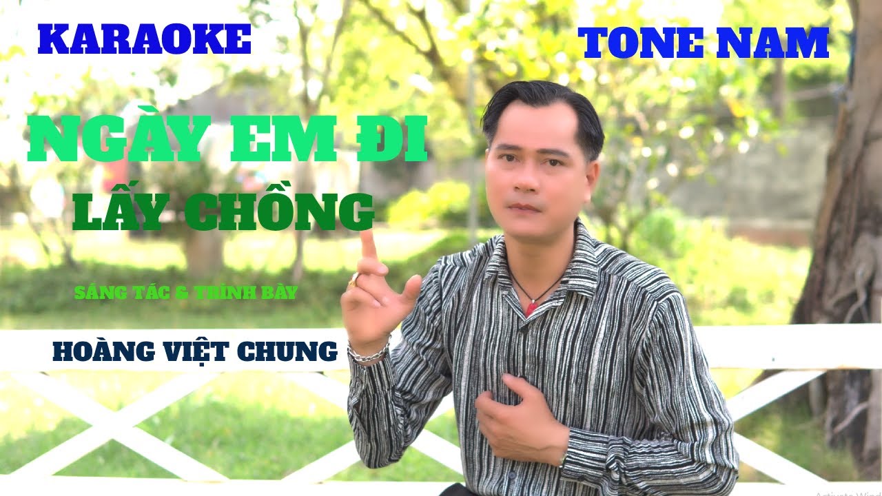 KARAOKE -  TONE NAM -  NGÀY EM ĐI LẤY CHỒNG - sáng tác & trình bày - hoàng việt chung