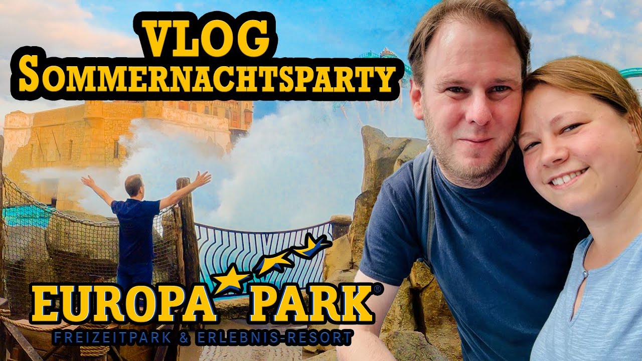 Ab in den Süden! Sommer, Sonne und viel Spaß im Europa-Park | Sommernachtsparty 2022 | VLOG