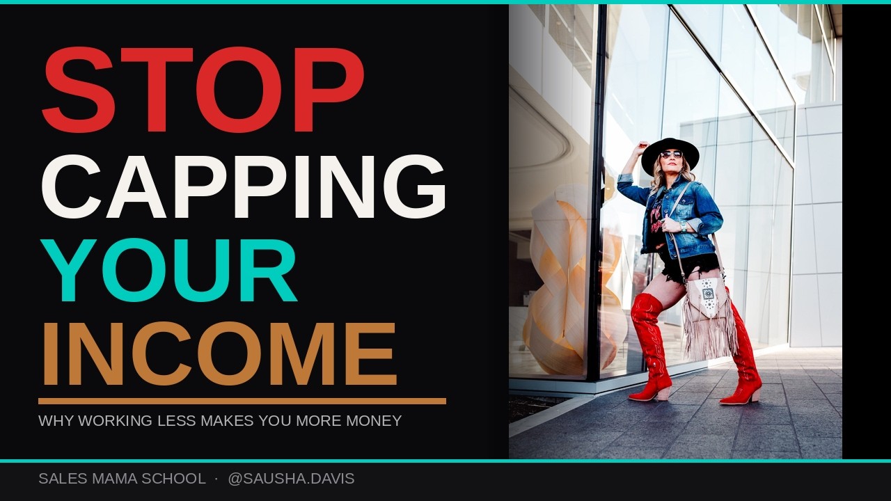 How to Work Less and Make More | Sausha Davis