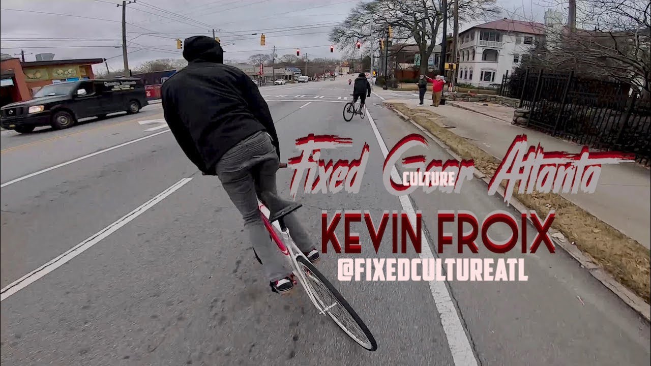Fixed Gear - Kevin Froix - Fixed Culture Atlanta