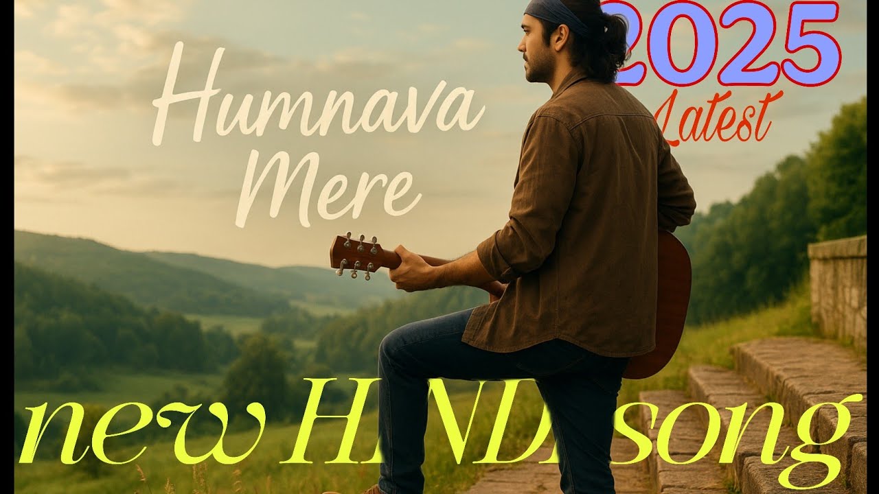 Humnava mere 😚💞💐 // New hindi song 2025 // latest Hindi song ❤️🎵